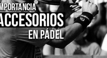 La importancia de los accesorios en pádel