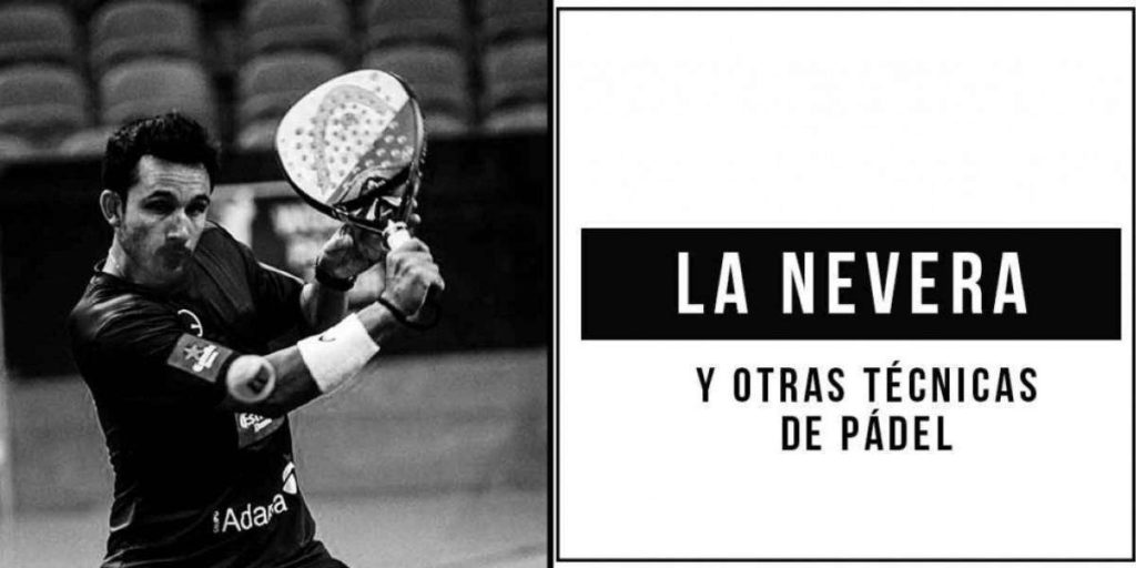 La nevera y otras técnicas de pádel 1 | Blog Padelmania