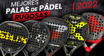Mejores palas de pádel rugosas 2022